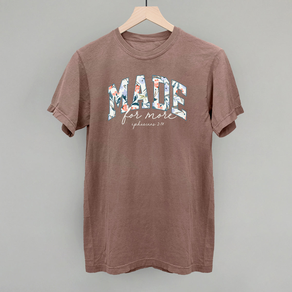 Made For More Floral