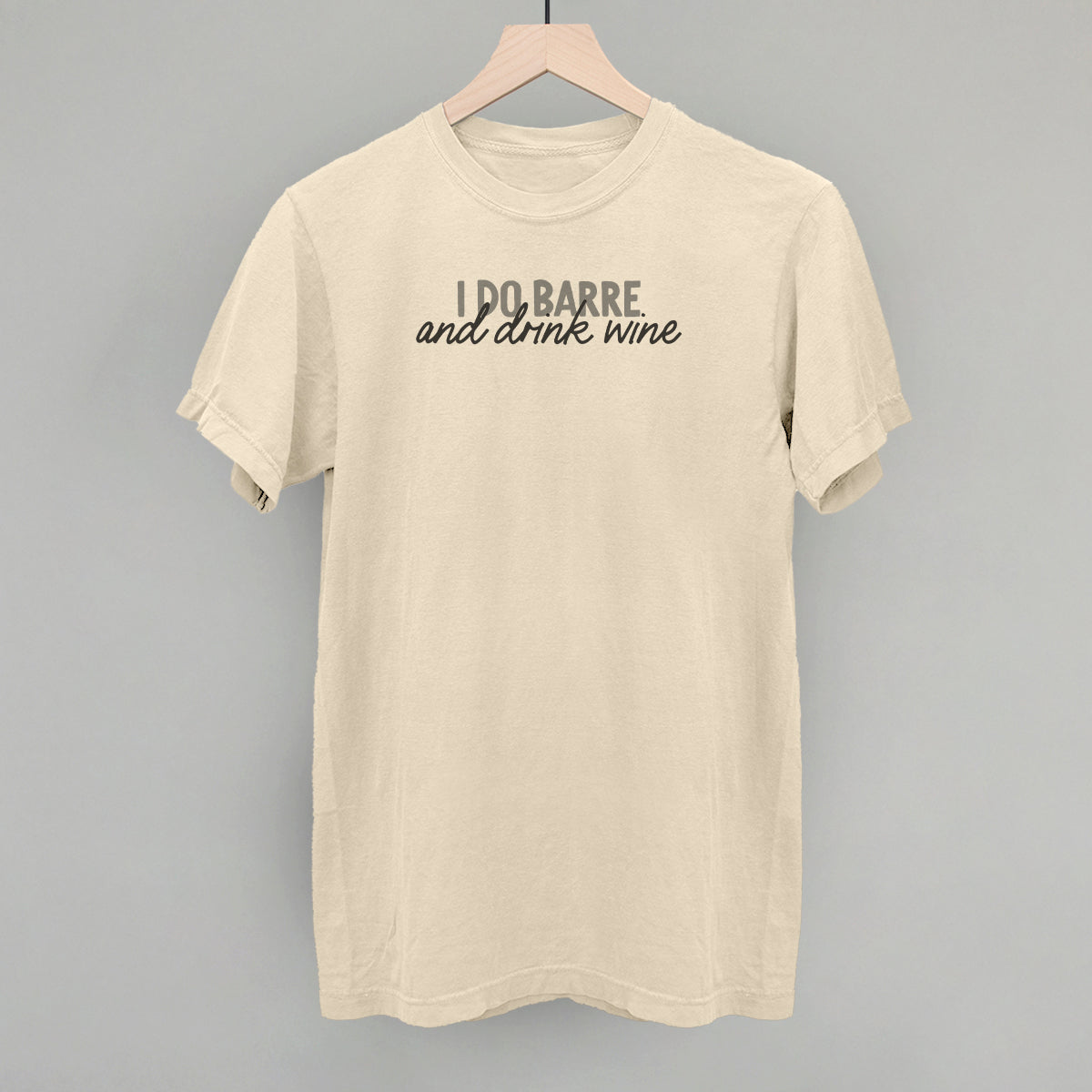 I Do Barre And Drink Wine