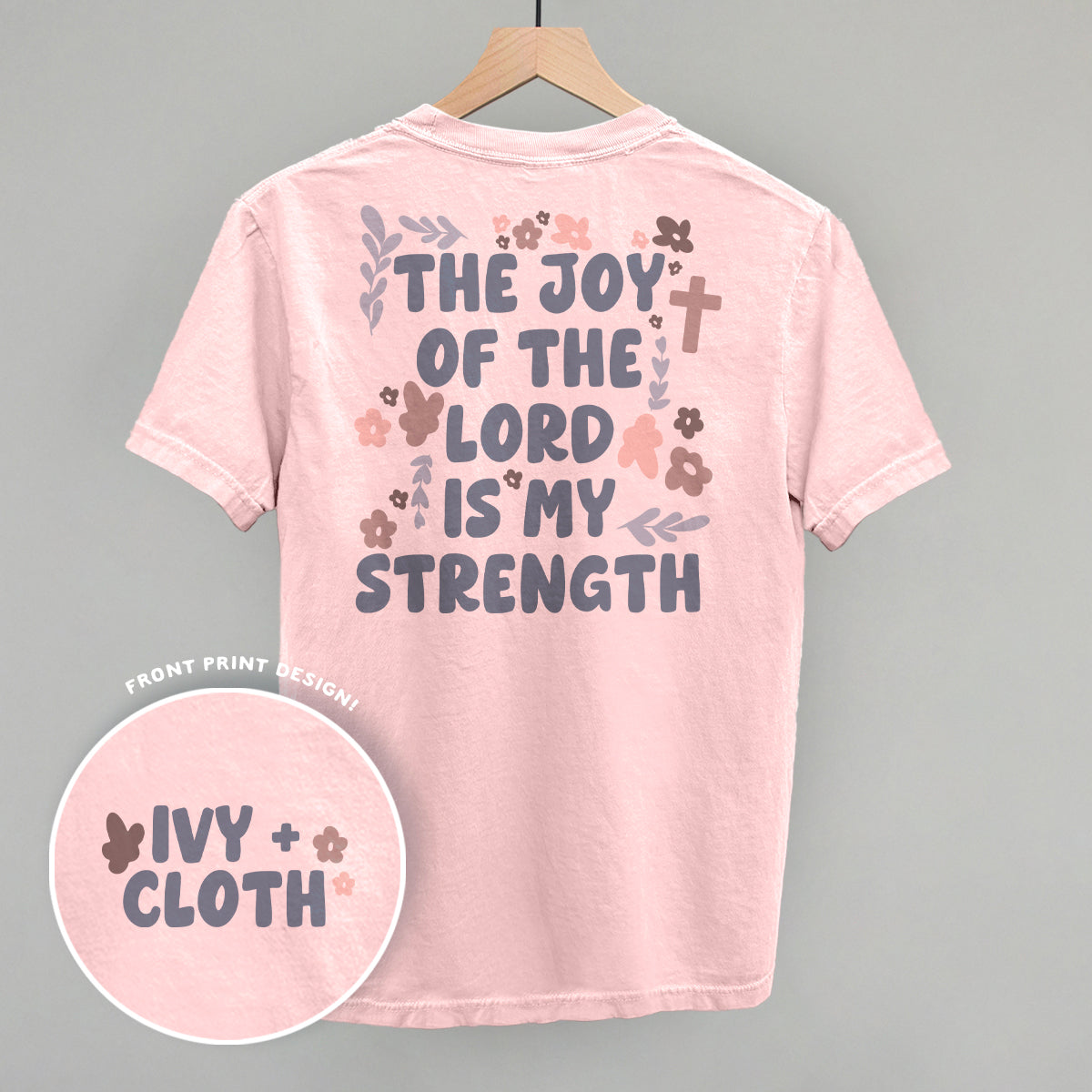 The Joy Of The Lord Is My Strength (Back Print)
