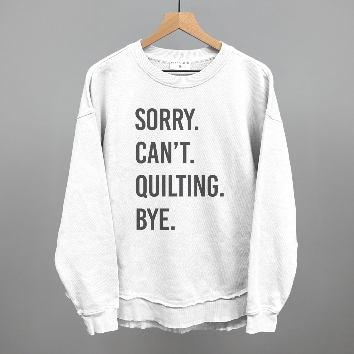 Sorry Can't Quilting Bye