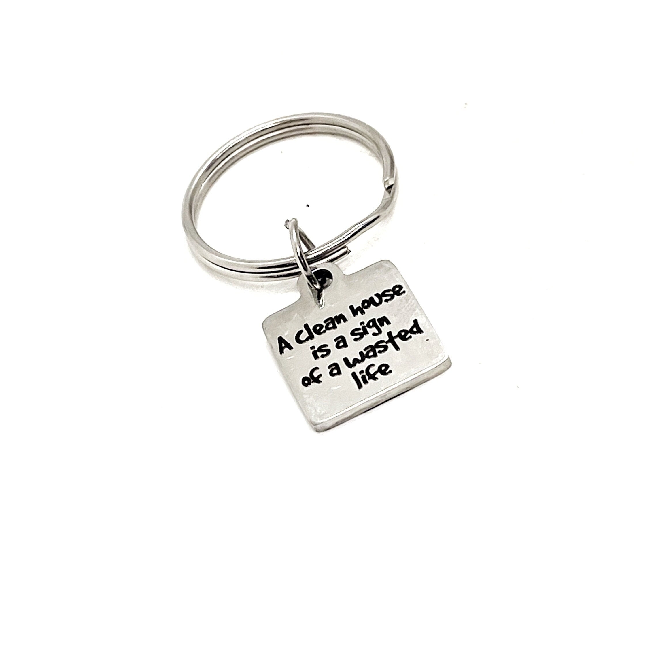 Girlfriend Gift, A Clean House Is A Sign Of A Wasted Life Keychain, Love To Travel Gift, Baseball Mom Gift, Having Fun Gift, Wife Gift