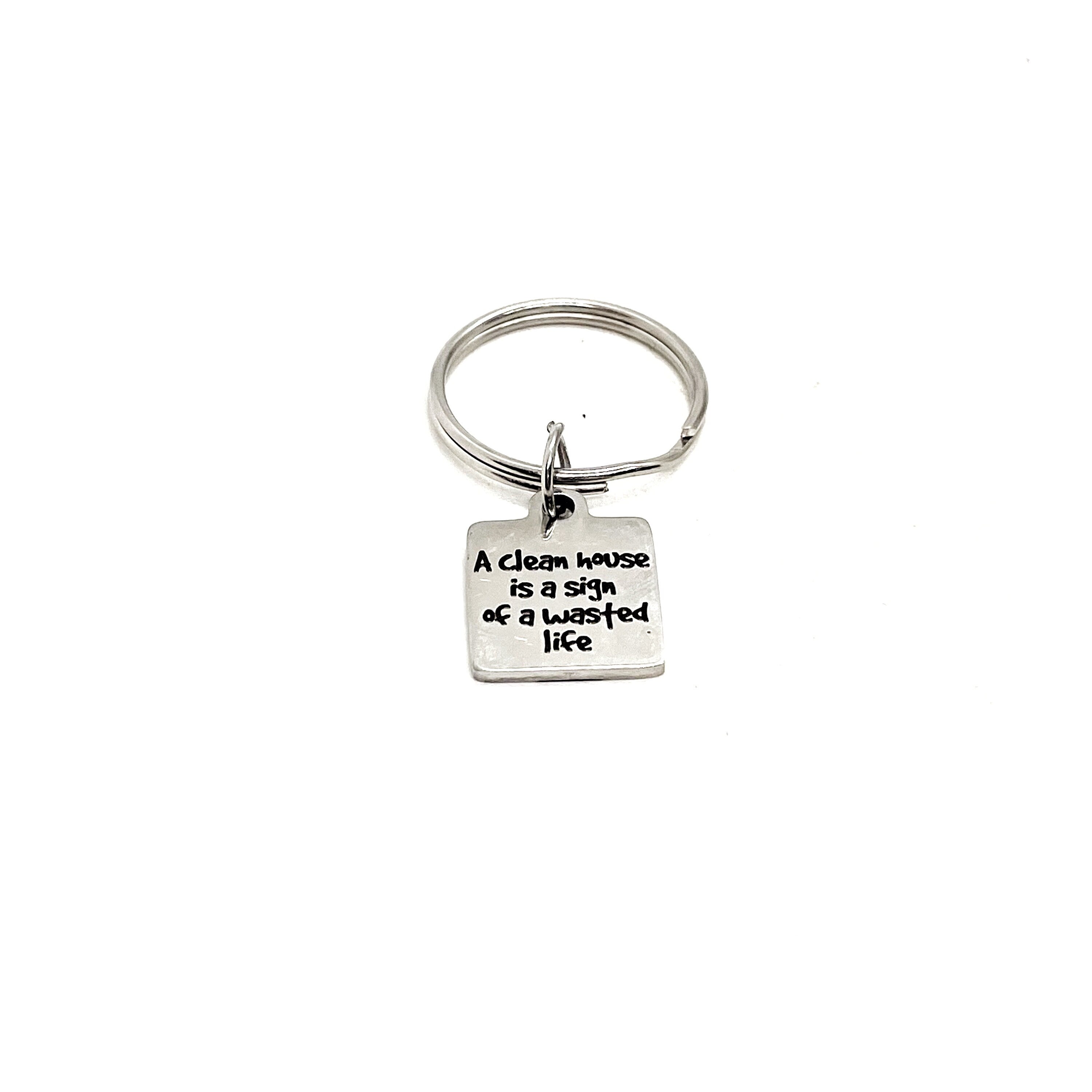 Girlfriend Gift, A Clean House Is A Sign Of A Wasted Life Keychain, Love To Travel Gift, Baseball Mom Gift, Having Fun Gift, Wife Gift