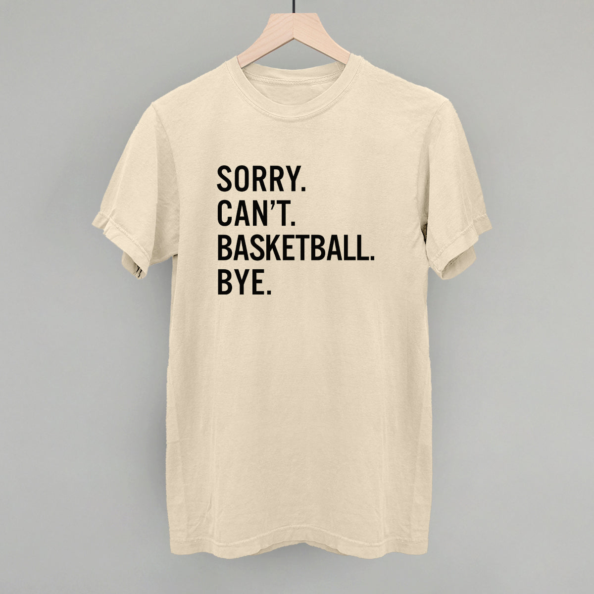Sorry Can't Basketball Bye