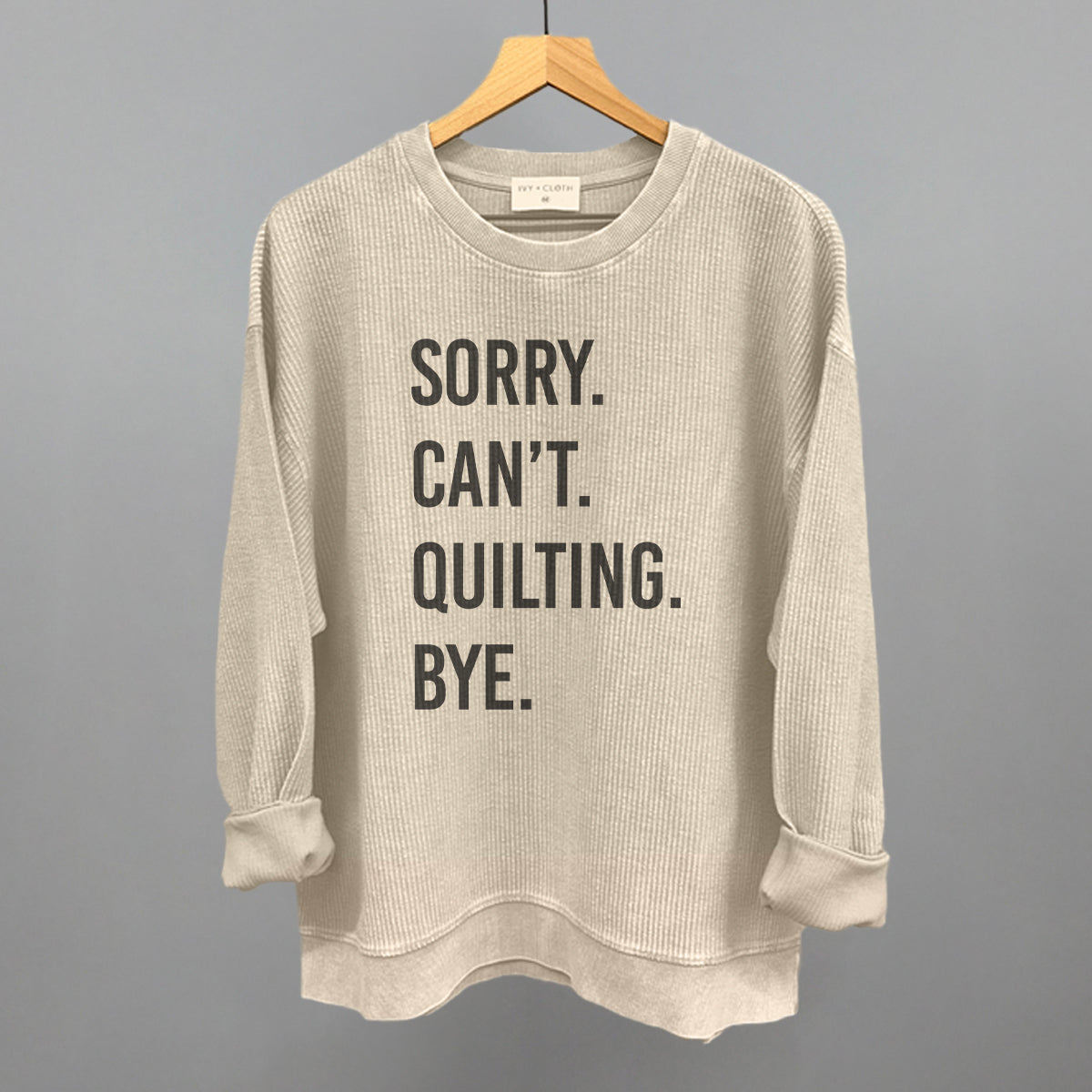 Sorry Can't Quilting Bye