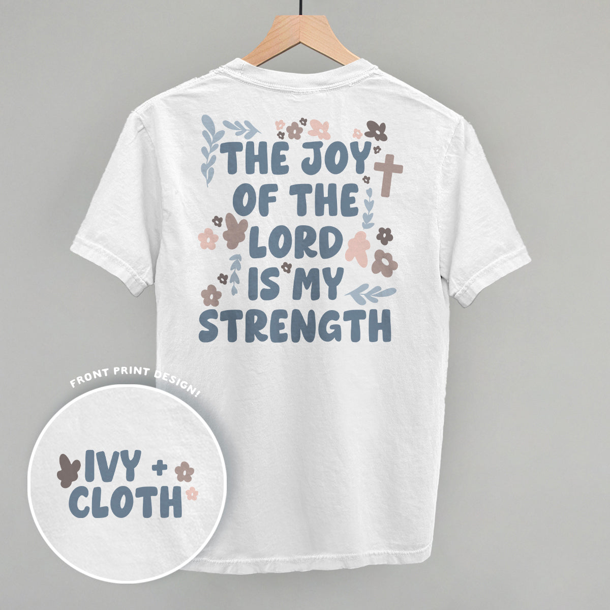 The Joy Of The Lord Is My Strength (Back Print)