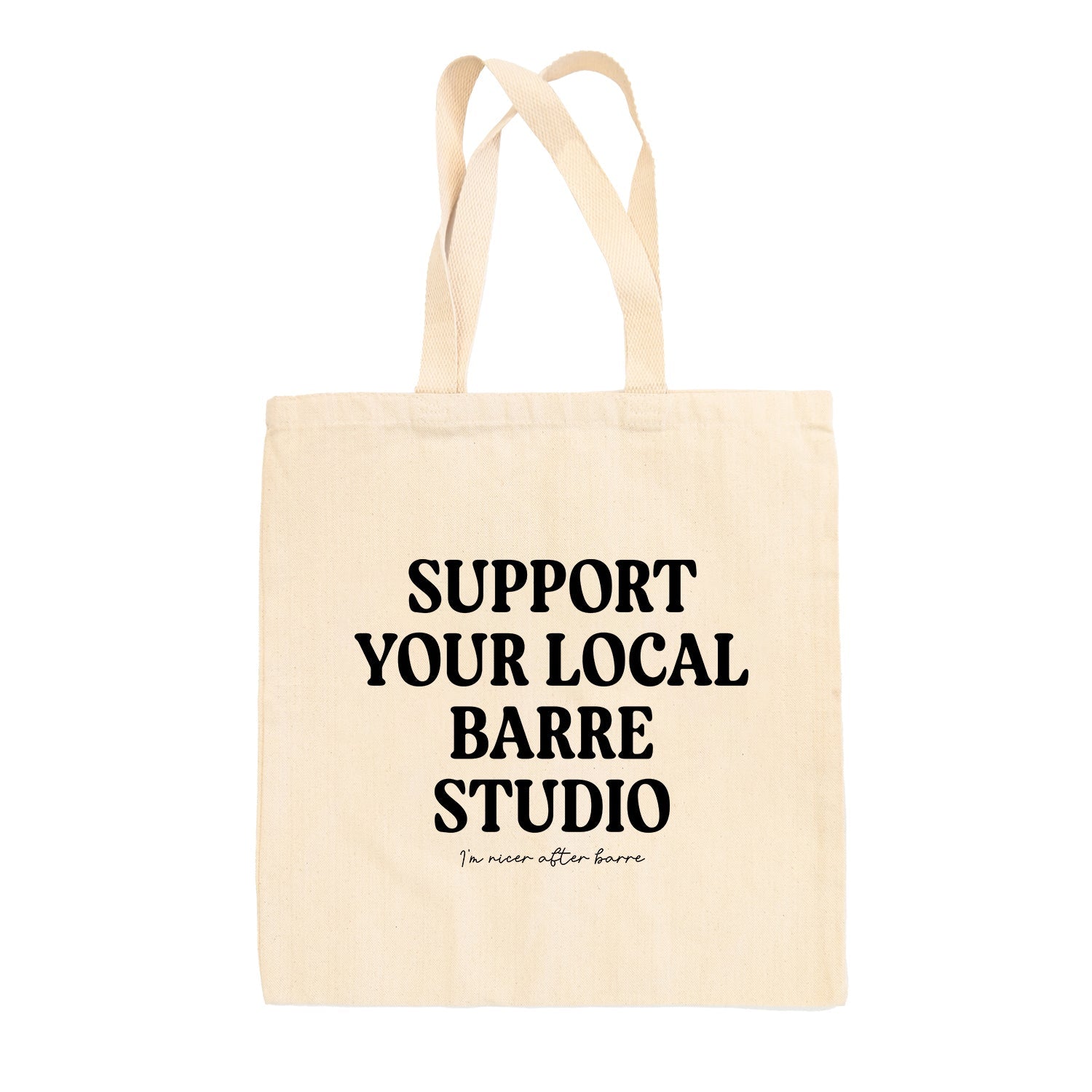 Support Your Local Barre Studio Tote Bag