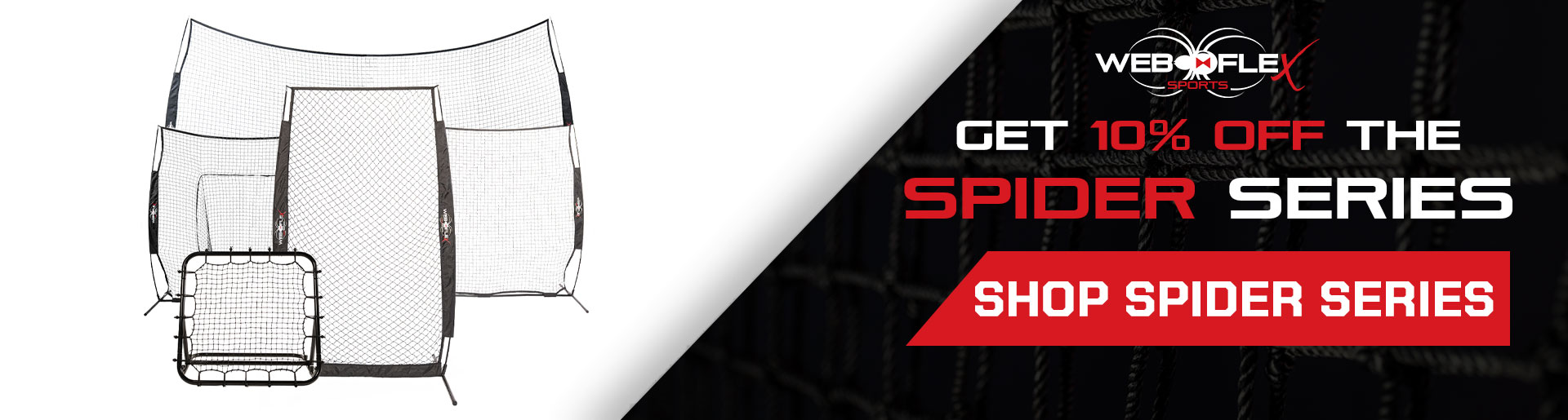 Shop and Save 10% off on Spider Series Products